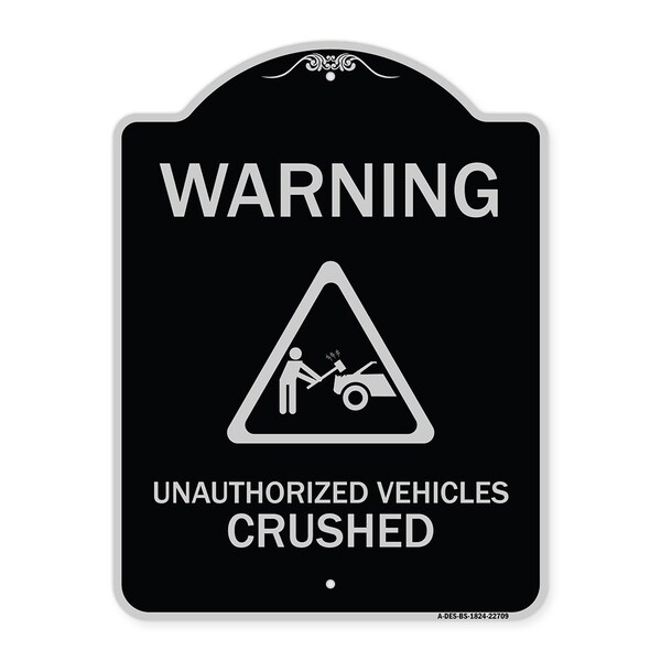 Signmission Warning Unauthorized Vehicles Crushed W/ Graphic Heavy-Gauge Aluminum Sign, 24" x 18", BS-1824-22709 A-DES-BS-1824-22709 - main